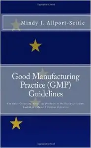 A guideline to good manufacturing practice (GMP) requirements